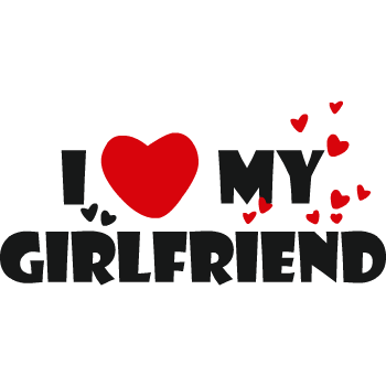 I love my girlfriend - Choose the design